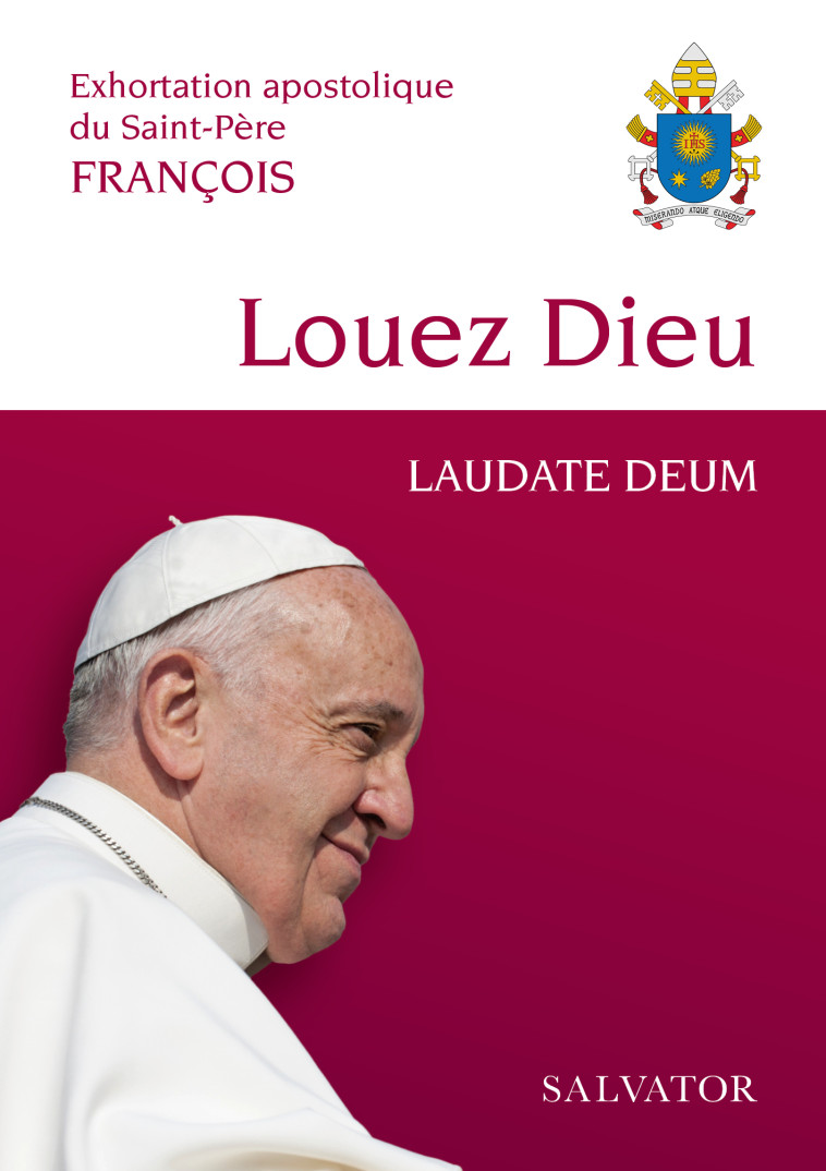 Exhortation apostolique du Saint-Père François Louez Dieu, Laudate Deum - Pape François - SALVATOR