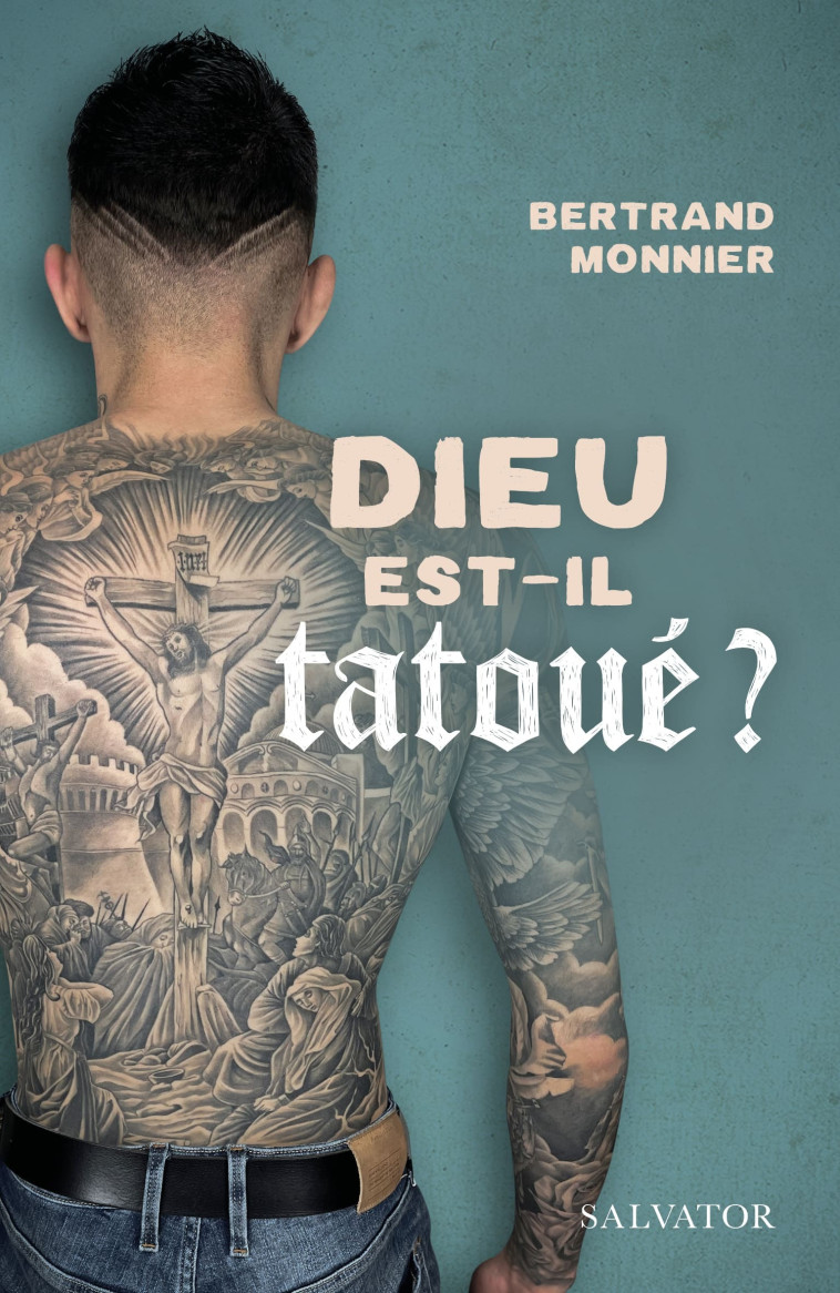 Dieu est-il tatoué? - Monnier Bertrand - SALVATOR