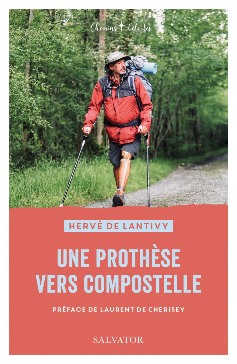 Une prothèse vers Compostelle -  Hervé de Lantivy - SALVATOR