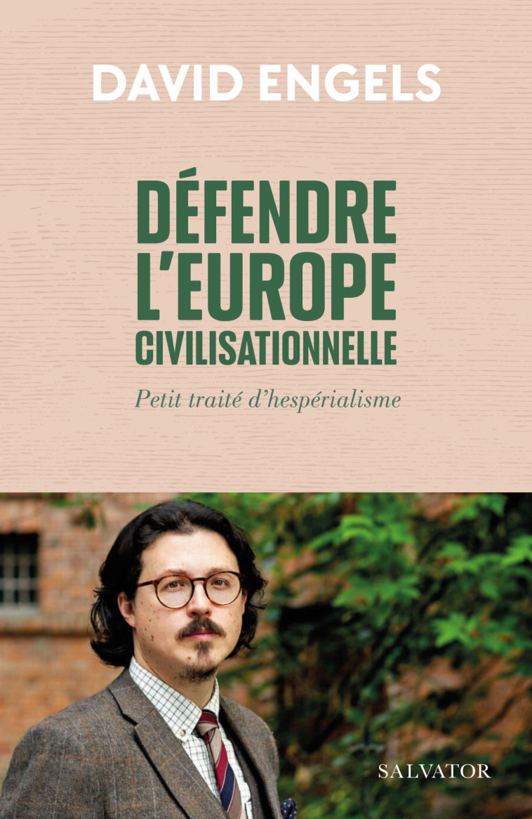 Défendre l’Europe civilisationnelle - David Engels - SALVATOR