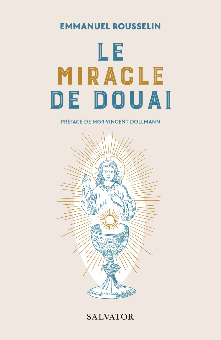 Le miracle de Douai -  Don Emmanuel Rousselin - SALVATOR