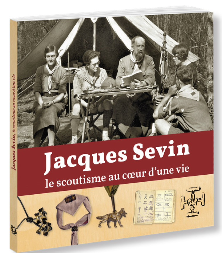 Jacques Sevin, le scoutisme au coeur d'une vie -  Les soeurs de La Sainte Croix de Jérusalem - PRESSES IDF