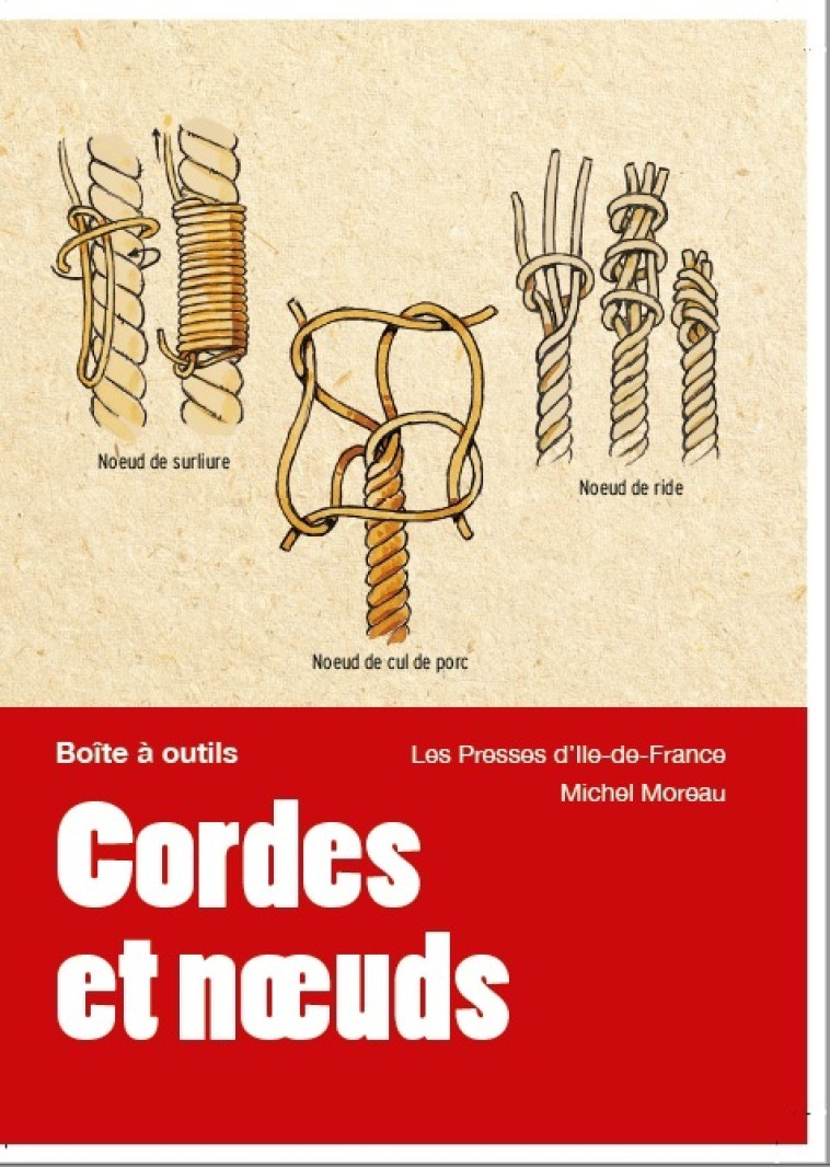 Cordes et noeuds - Michel Moreau - PRESSES IDF