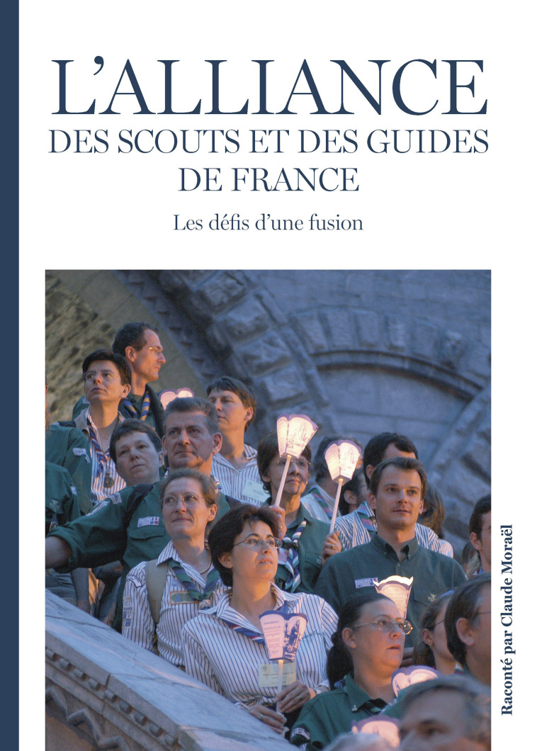 L'alliance des Scouts et des Guides de France - Claude Moraël - PRESSES IDF