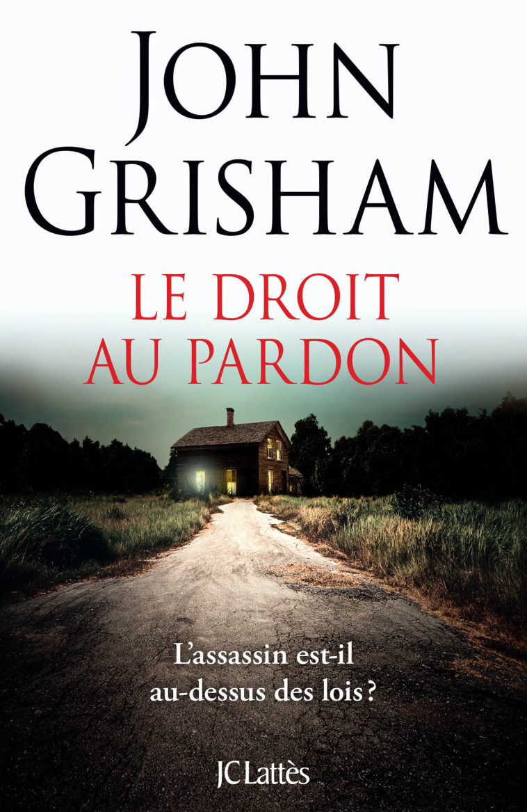 Le droit au pardon - John Grisham - LATTES