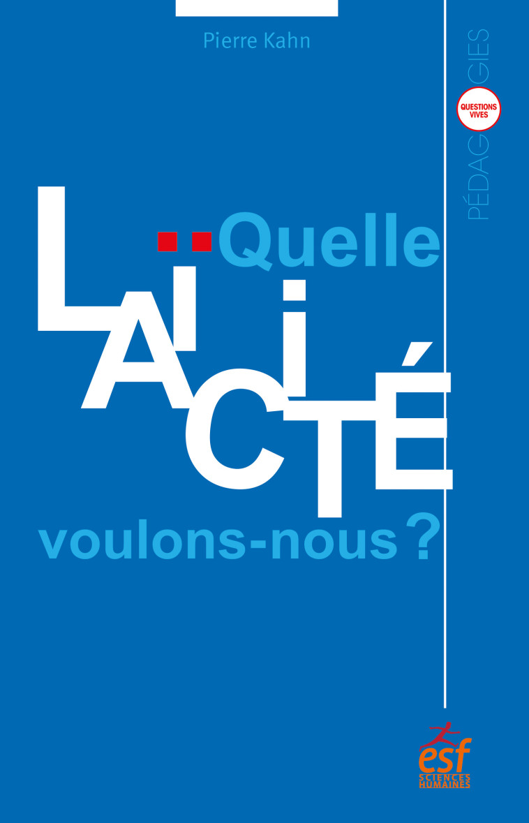 Quelle laïcité voulons nous ? - Pierre Kahn - ESF