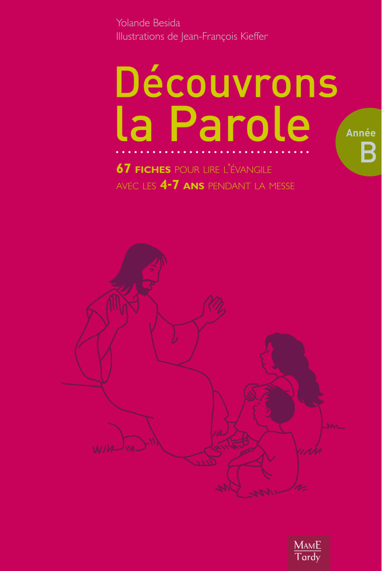 Découvrons la Parole - année B - Yolande Besida - MAME