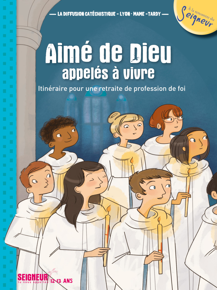 12-13 ans - module 1 - Aimé de Dieu, appelés à vivre -  La Diffusion Catéchistique-Lyon - MAME