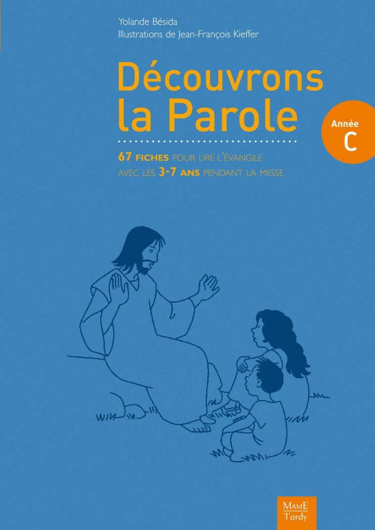 Découvrons la parole - Année C - Yolande Besida - MAME