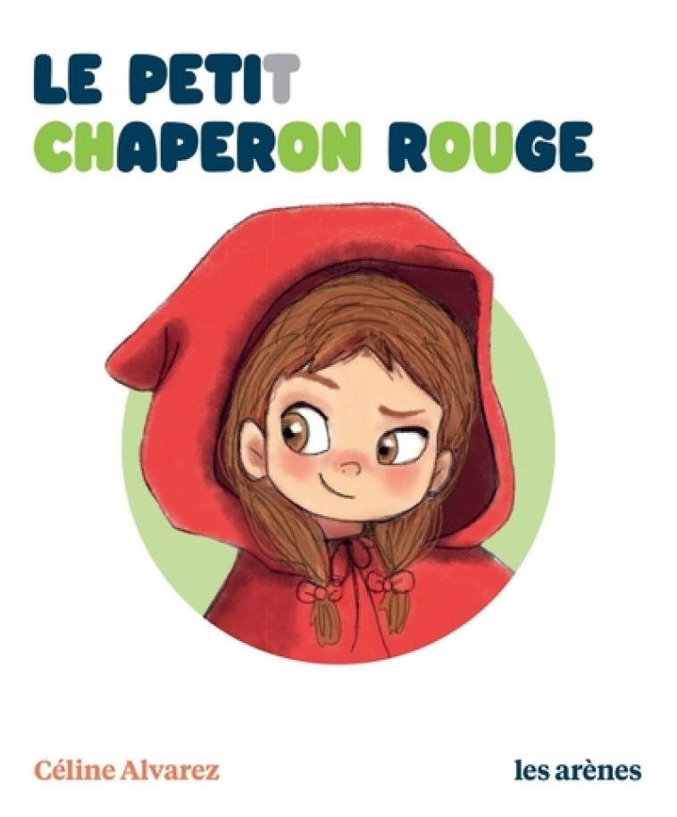 Le Petit Chaperon rouge - Céline Alvarez - ARENES