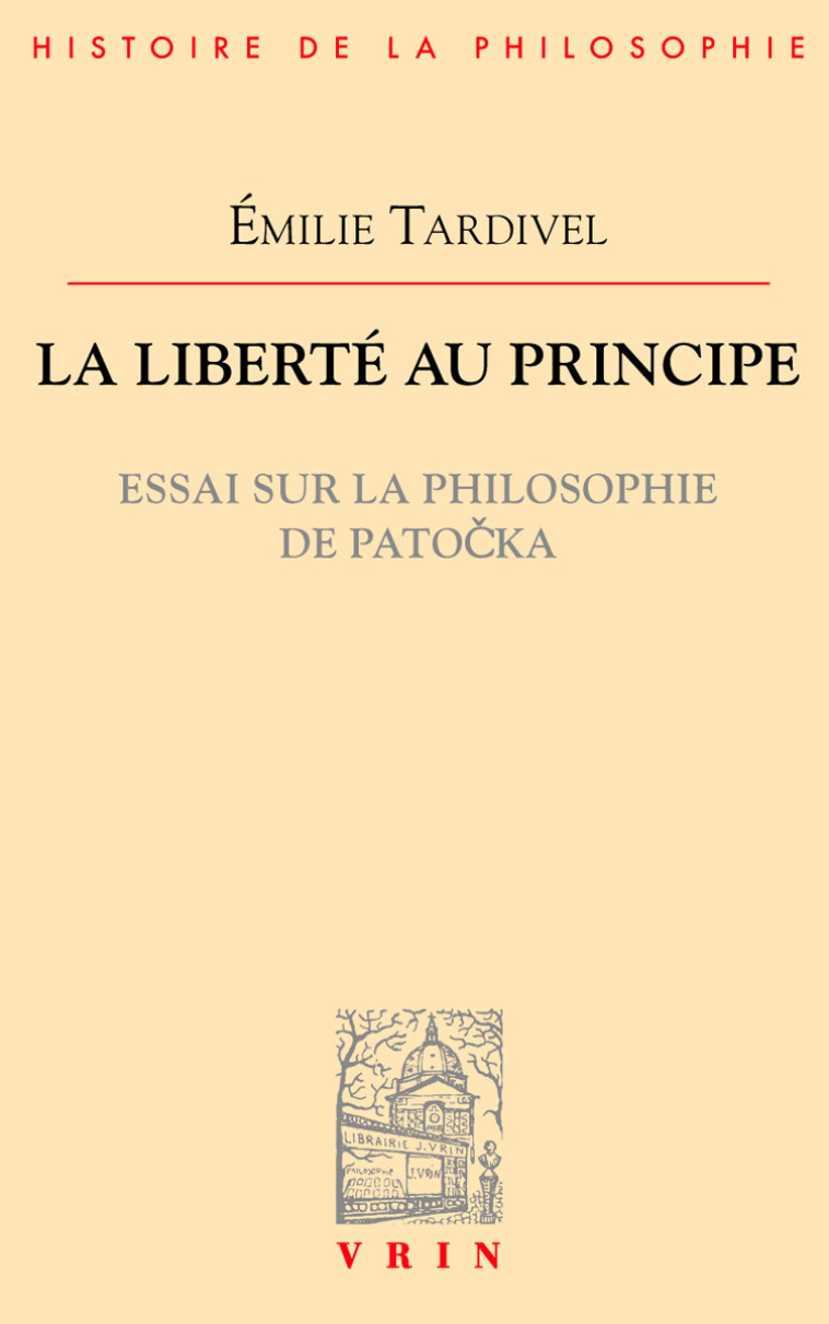 La liberté au principe - Émilie TARDIVEL - VRIN