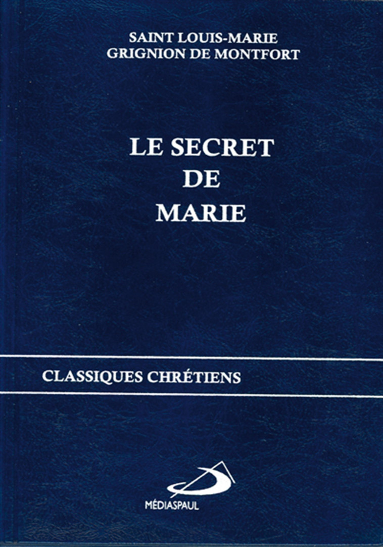 SECRET DE MARIE, LE - Saint Louis-Marie GRIGNION DE MONTFORT - MEDIASPAUL