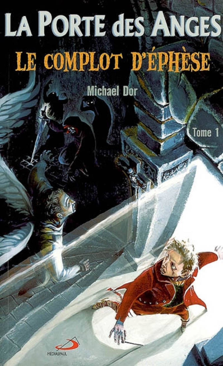 PORTE DES ANGES (LA)  TOME 1 - LE COMPLOT D'EPHESE - MICHAEL DOR - MEDIASPAUL