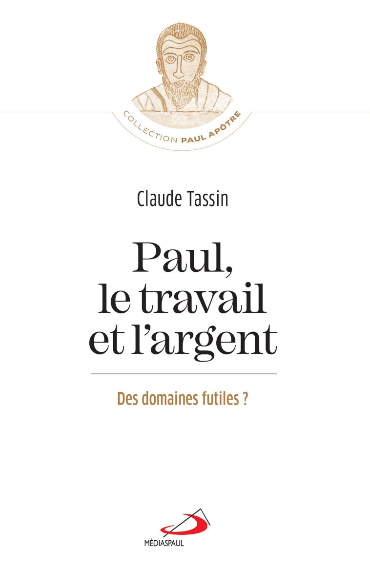 Paul, le travail et l'argent - Claude Tassin - MEDIASPAUL