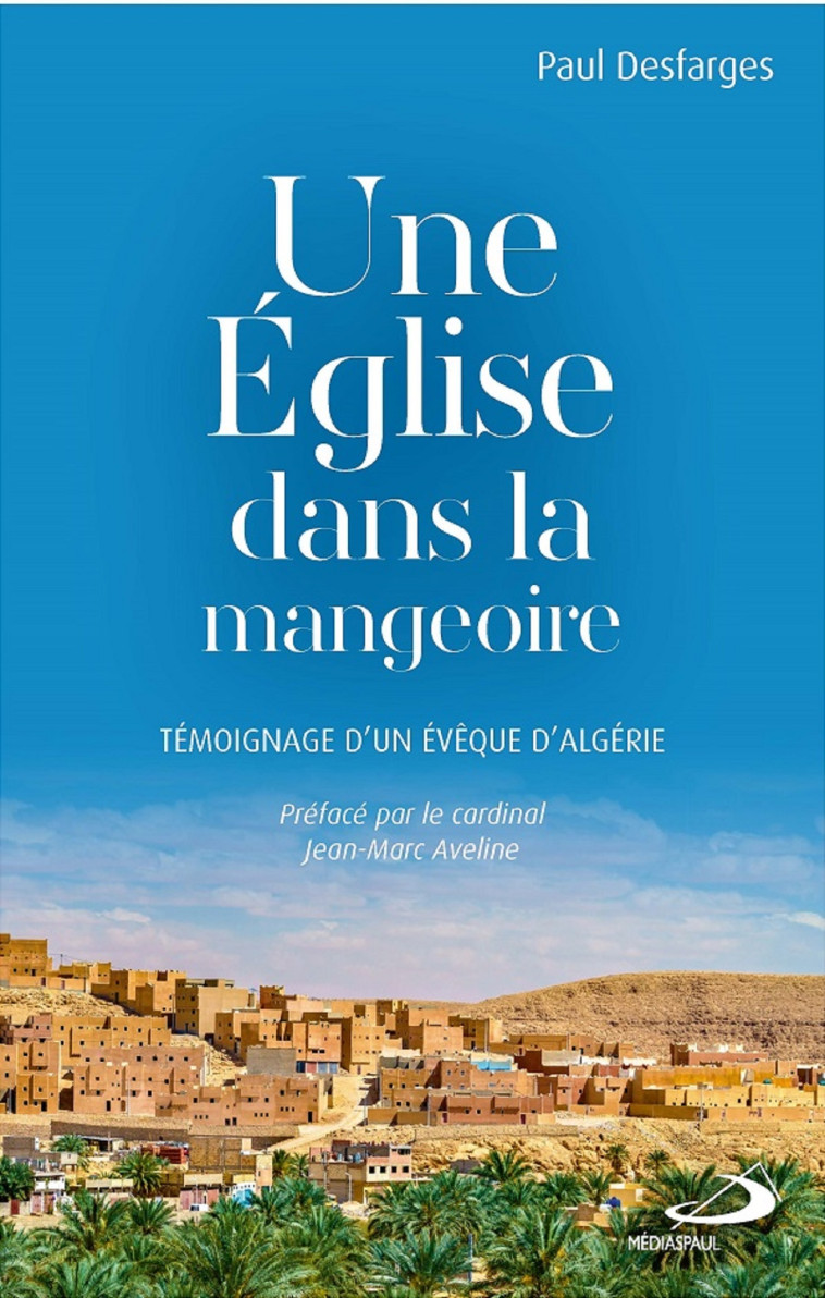 Église dans la mangeoire (Une) - Paul Desfarges - MEDIASPAUL