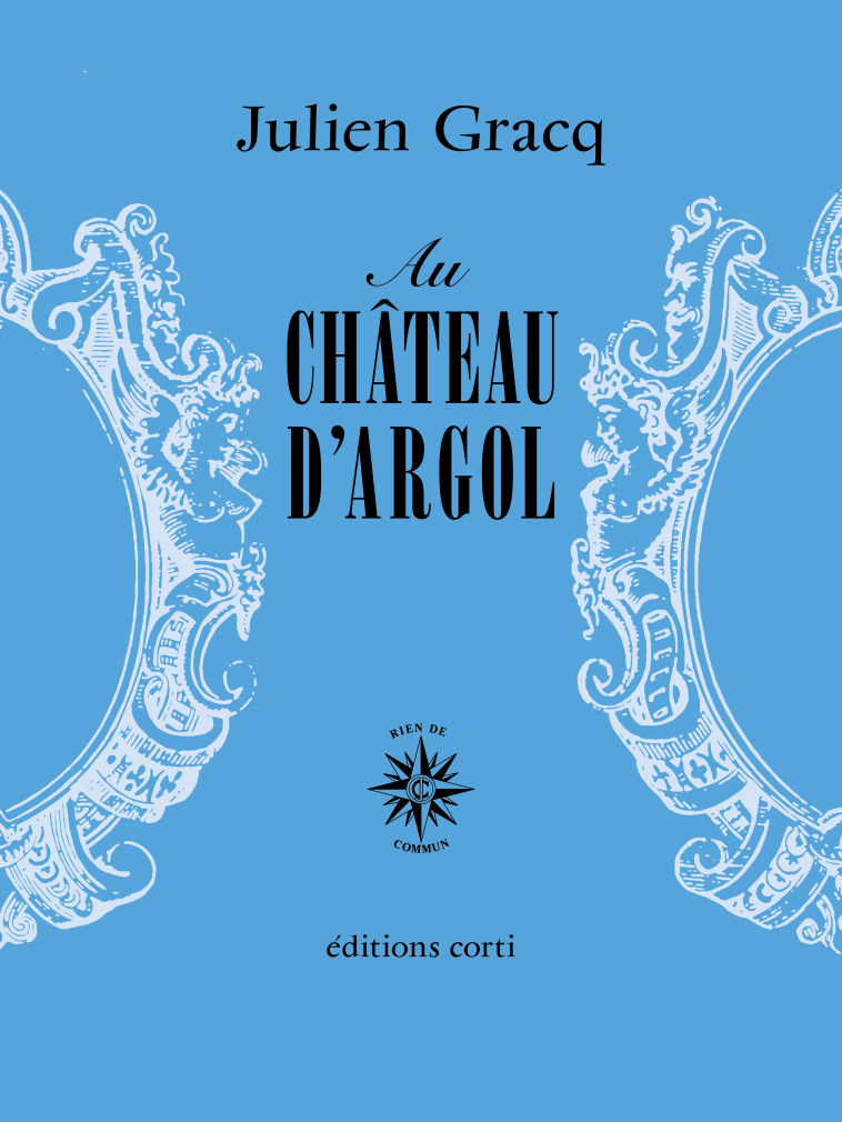 Au château d'Argol - Julien Gracq - CORTI