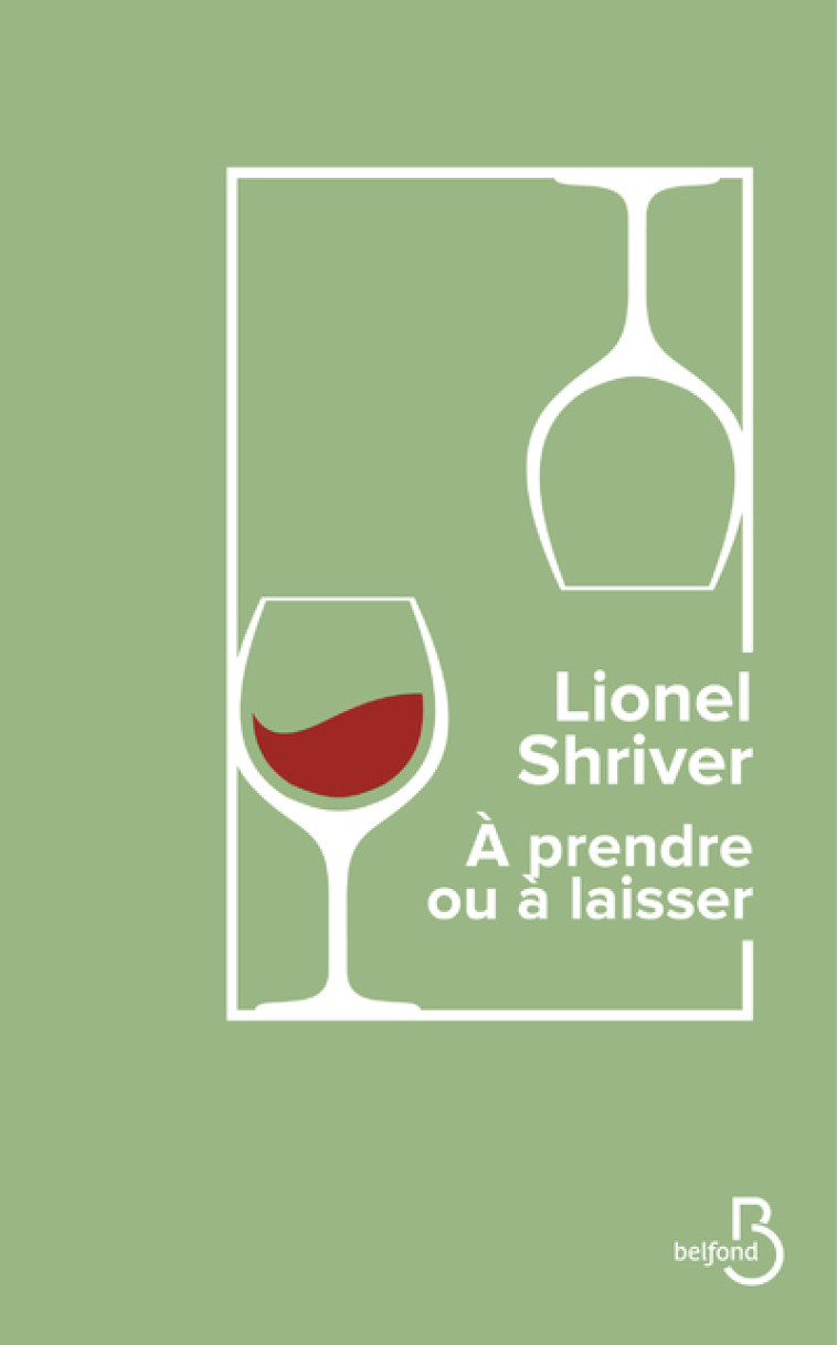 À prendre ou à laisser - Lionel Shriver - BELFOND