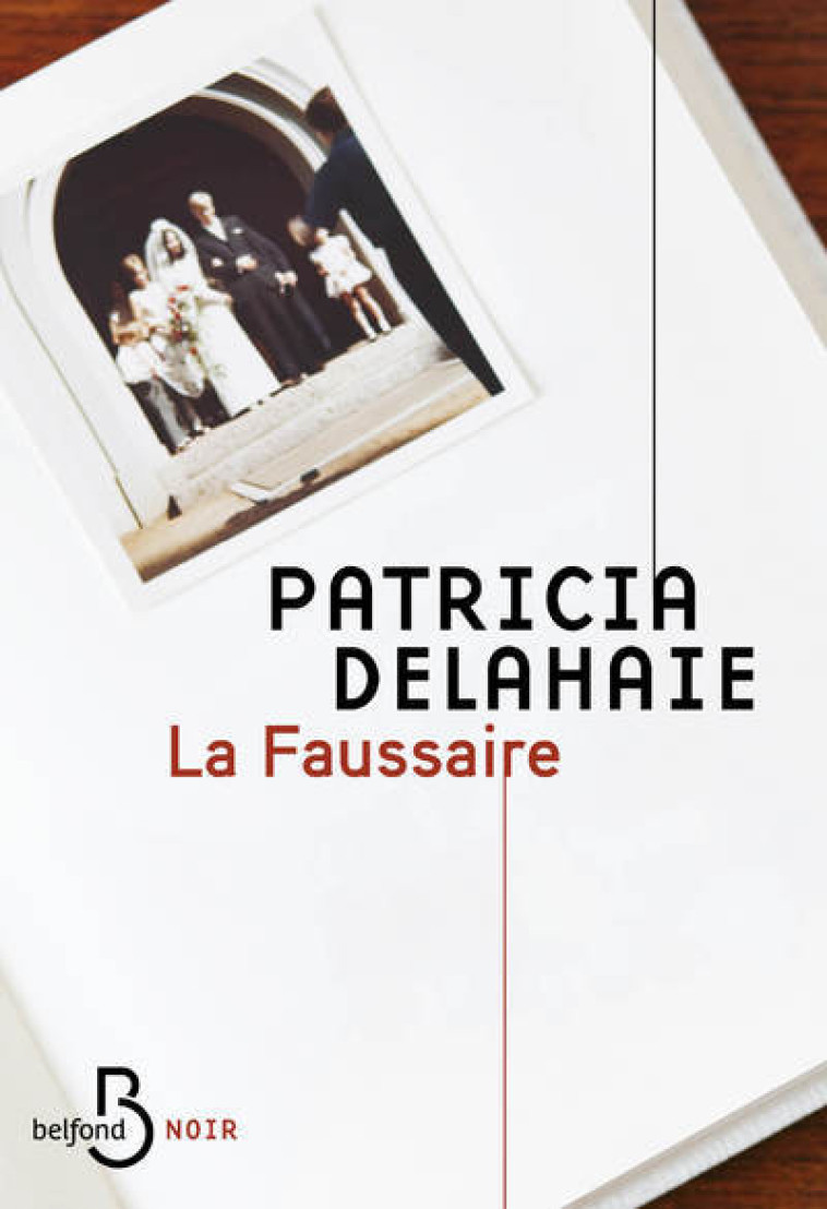 La Faussaire - Patricia Delahaie - BELFOND