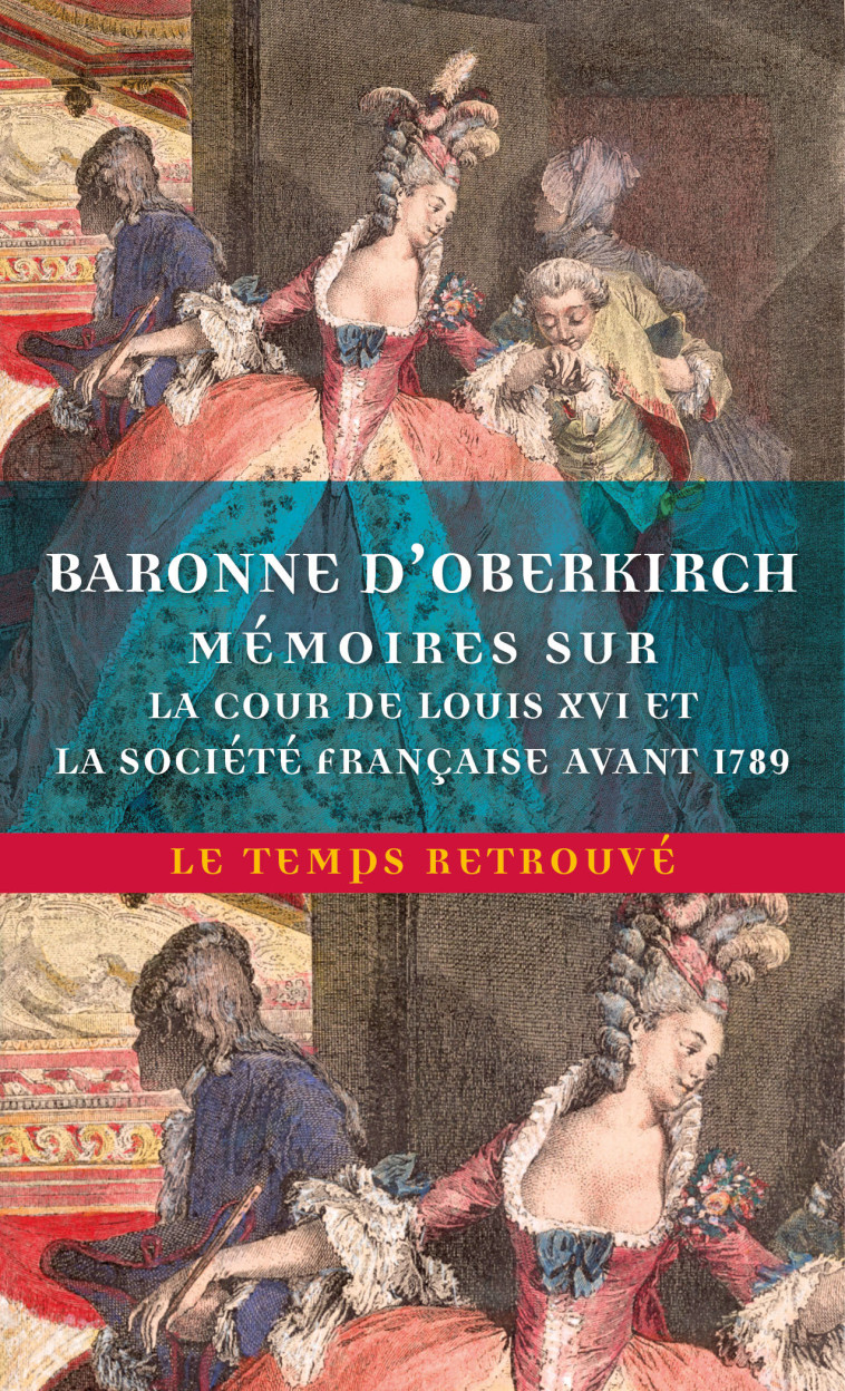 Mémoires sur la cour de Louis XVI et la société française avant 1789 - Baronne d' Oberkirch - MERCURE DE FRAN