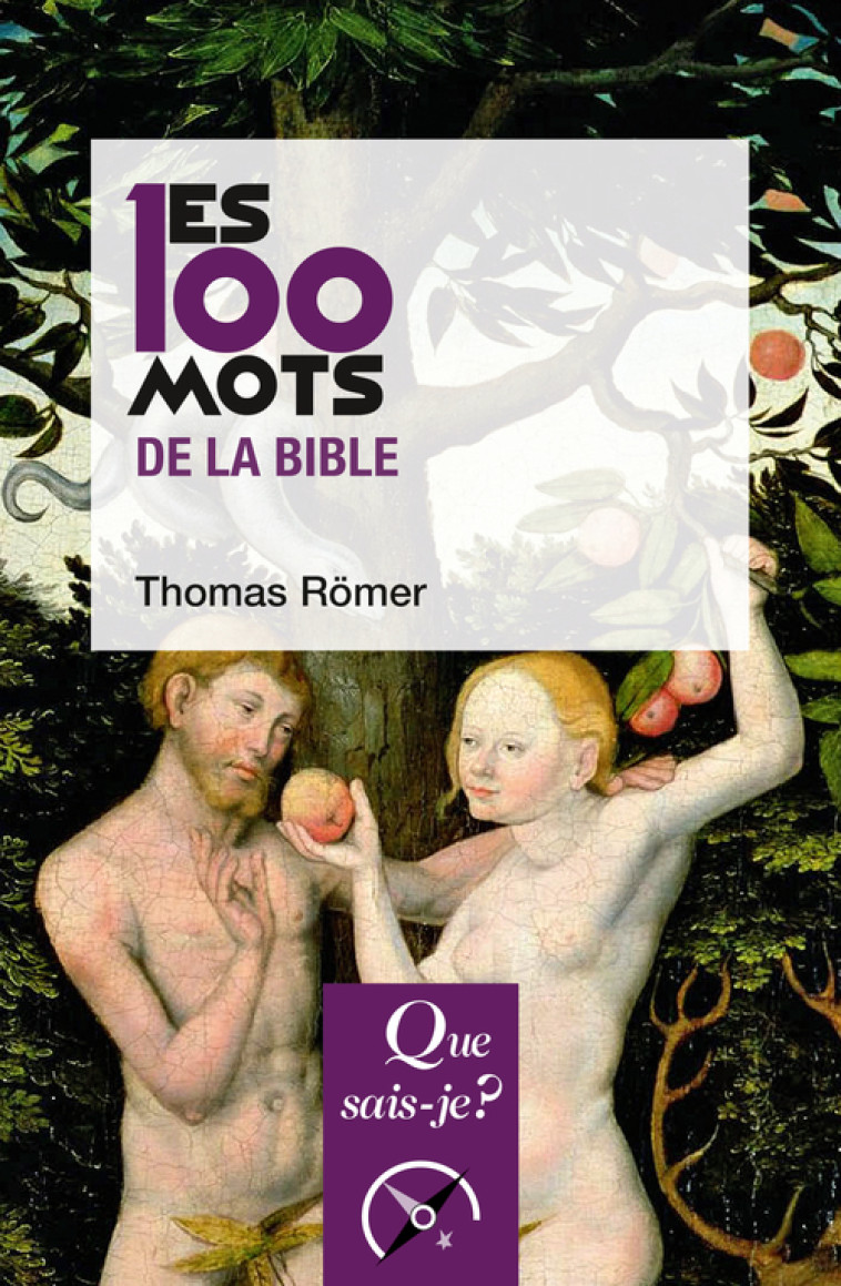 Les 100 mots de la Bible - Thomas Römer - QUE SAIS JE