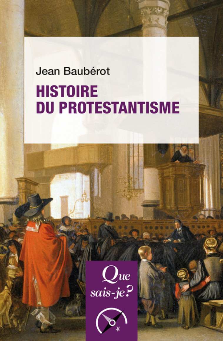 Histoire du protestantisme - Jean Baubérot - QUE SAIS JE