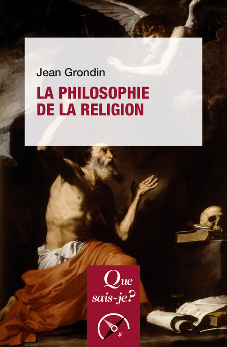 La Philosophie de la religion - Jean Grondin - QUE SAIS JE