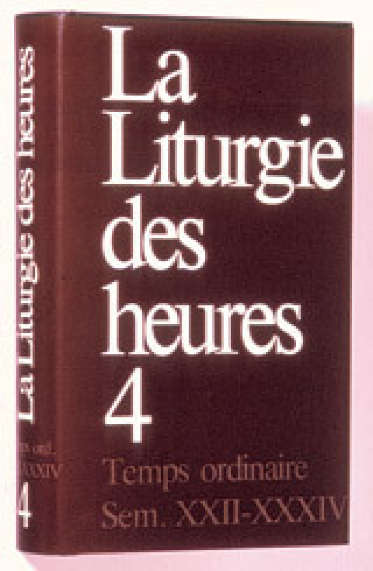 Liturgie des heures 4 -  A.E.L.F. - MAME DESCLEE