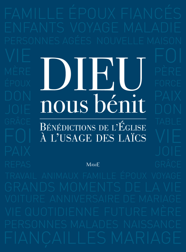 Dieu nous bénit - Bénédictions rituelles pour la vie de tous les jours -  AELF - MAME DESCLEE