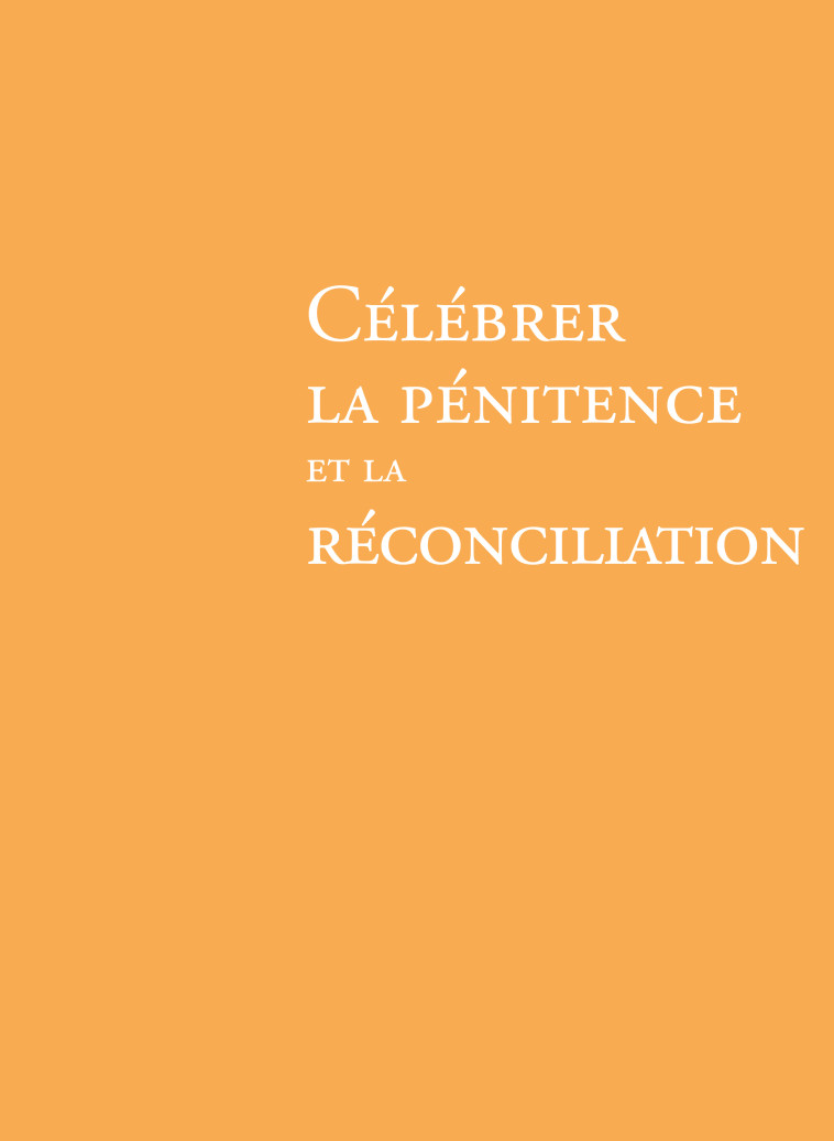 Célébrer la pénitence et la réconciliation - NE -  AELF - MAME DESCLEE