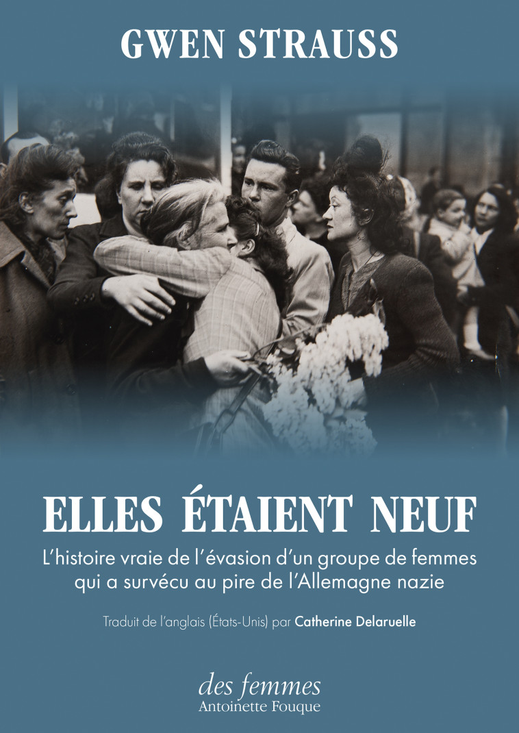 Elles étaient neuf - Gwen Strauss - DES FEMMES