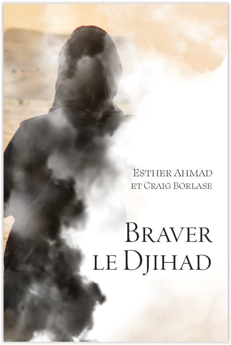 Braver le Djihad -  Ahmad Esther - CLC FRANCE