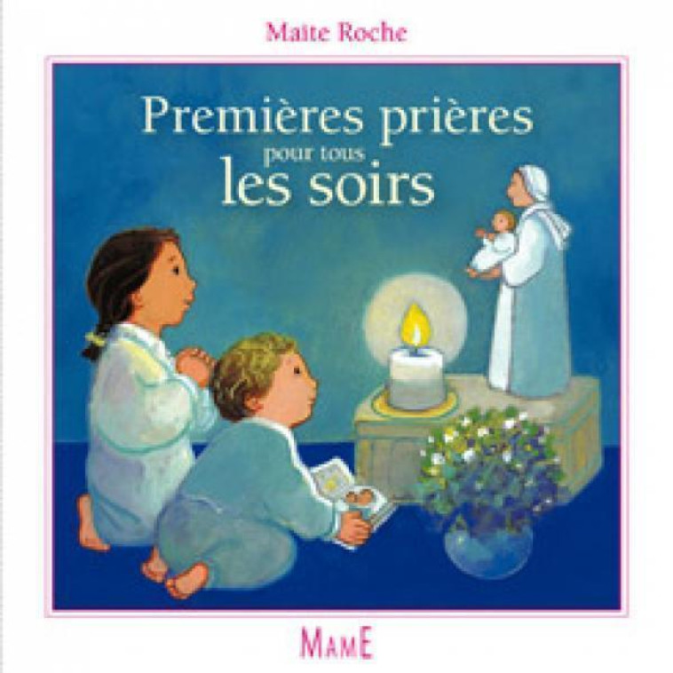 Premières prières pour tous les soirs - Maïte Roche - MAME