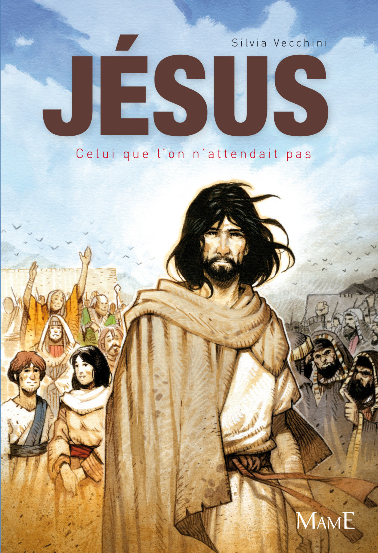 Jésus, celui que l'on n'attendait pas - Silvia VECCHINI - MAME