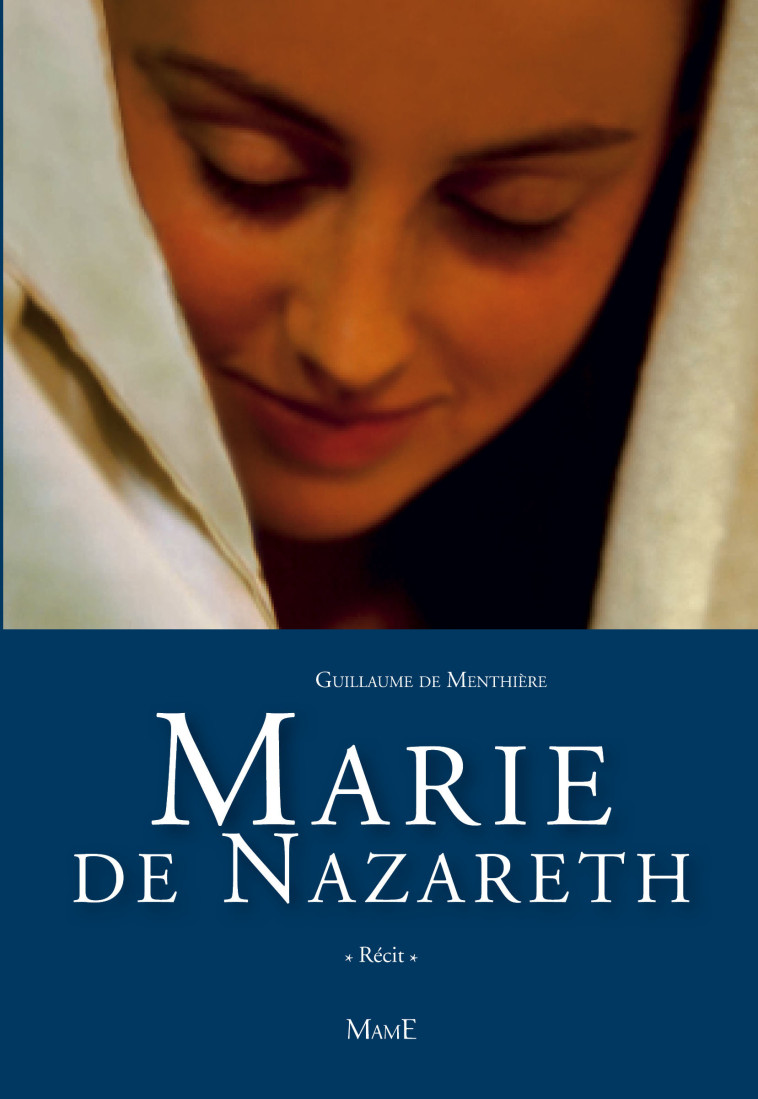 Marie de Nazareth - Guillaume de Menthière - MAME