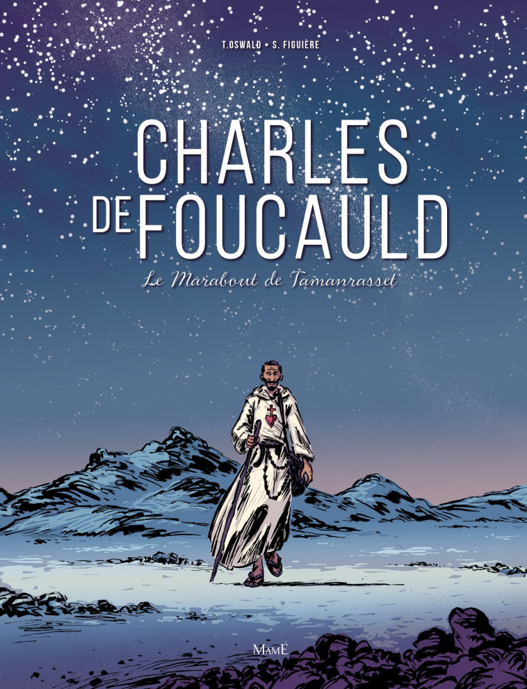 Charles de Foucauld, le marabout de Tamanrasset - Thomas Oswald - MAME