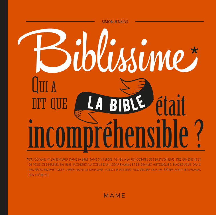 Biblissime - Qui a dit que la Bible était incompréhensible ? - Simon Jenkins - MAME