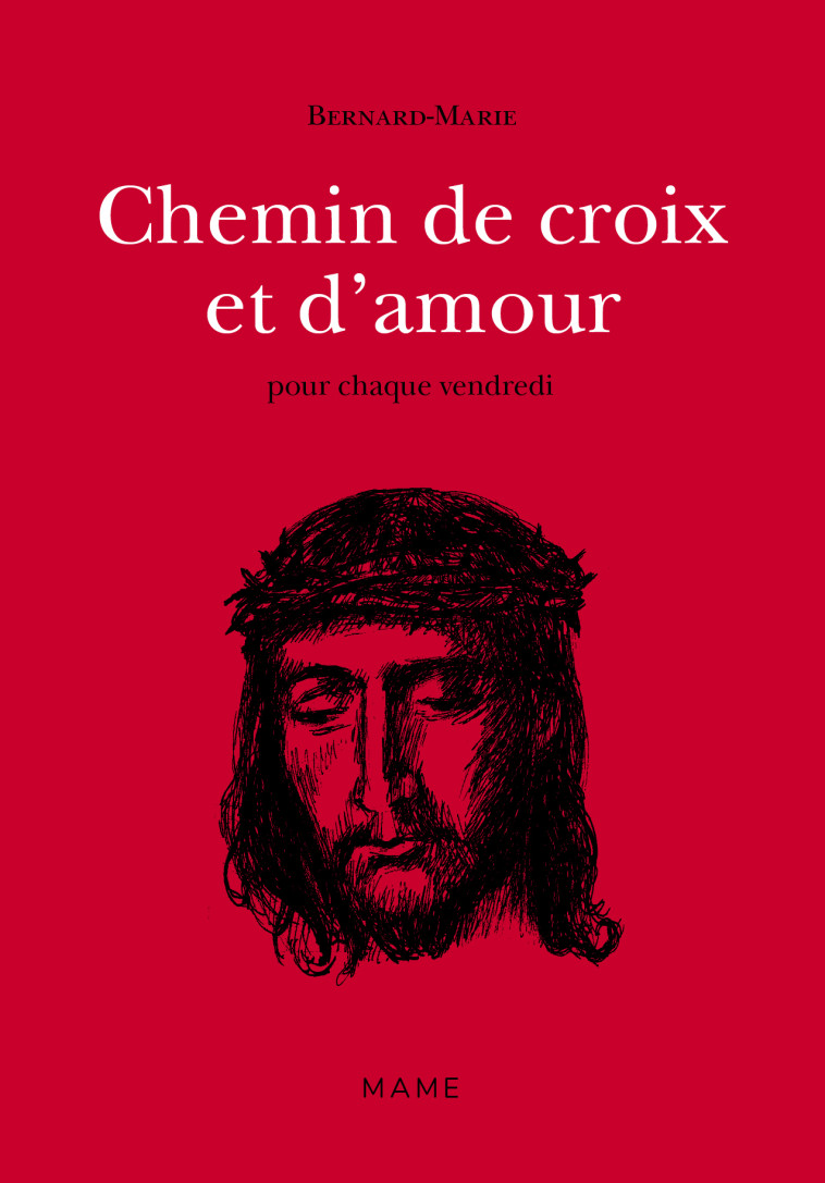 Chemin de croix et d'amour N2 - FRERE BERNARD-MARIE - MAME