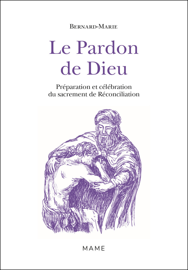 Le pardon de Dieu N2 - FRERE BERNARD-MARIE - MAME