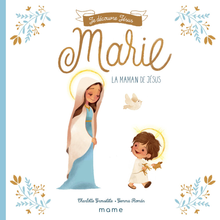 Marie, la maman de Jésus - Charlotte Grossetête - MAME