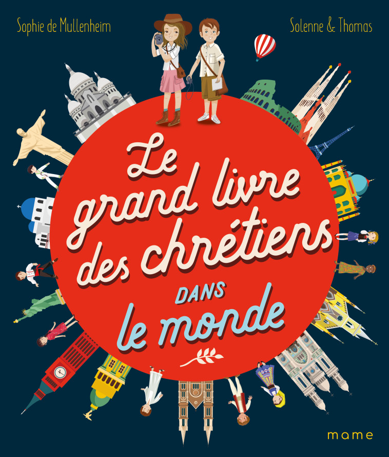 Le grand livre des chrétiens dans le monde - Sophie De Mullenheim - MAME