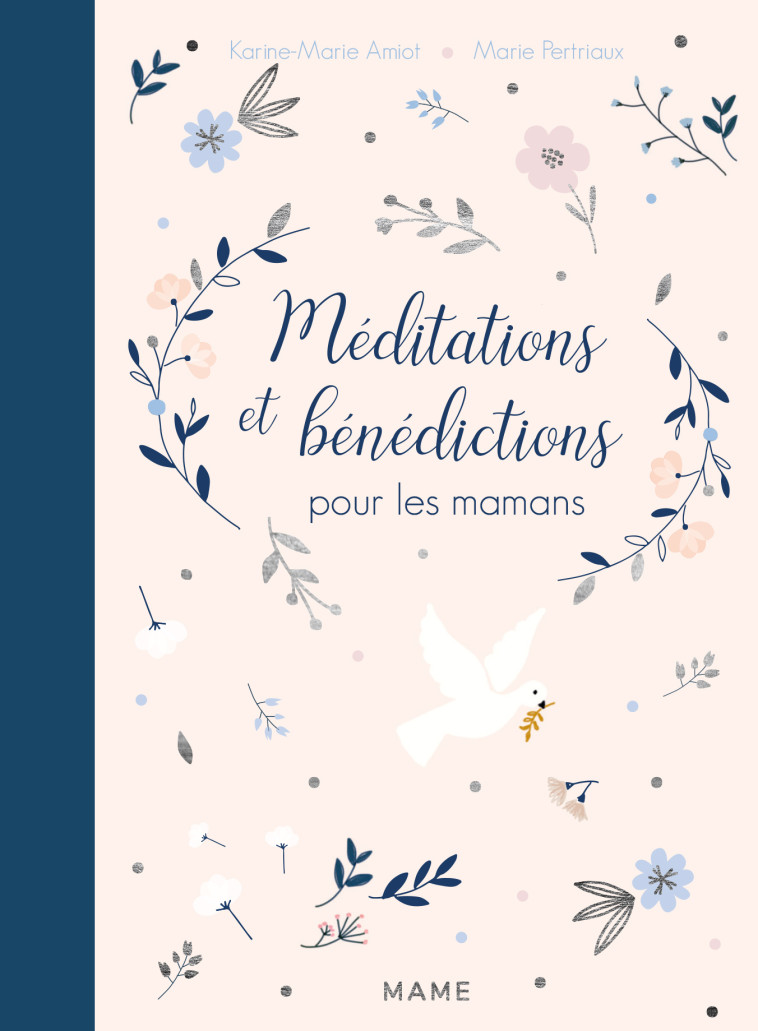 Méditations et bénédictions pour les mamans - Karine-Marie Amiot - MAME