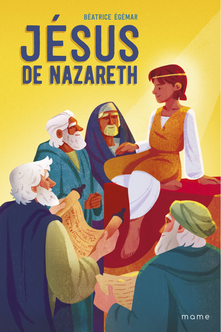 Jésus de Nazareth - Béatrice Egémar - MAME