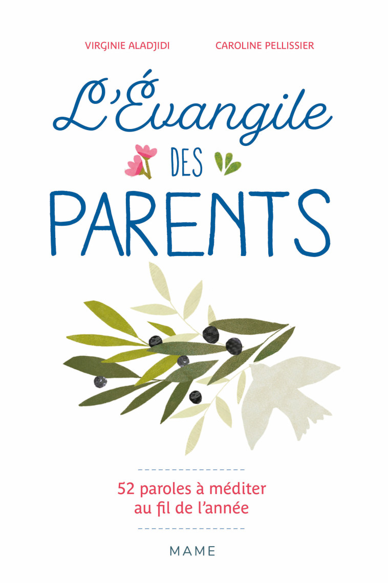 L'évangile des parents 52 paroles de Jésus à méditer au fil de l'année - Virginie Aladjidi - MAME