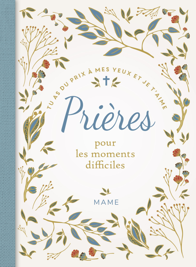 Prières pour les moments difficiles Tu as du prix à mes yeux et je t'aime - Isabelle Chevignard - MAME