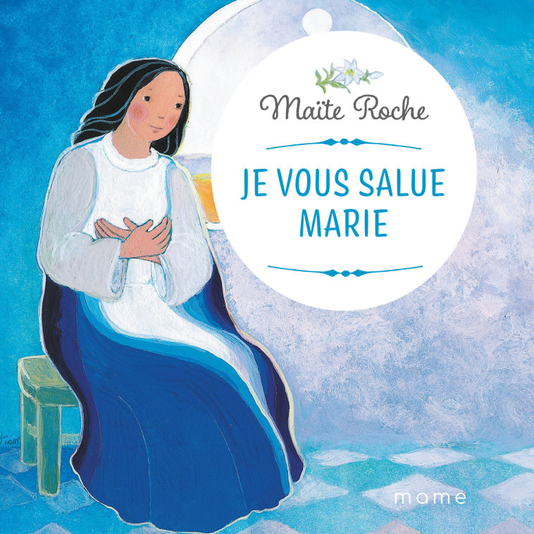 Je vous salue Marie - Maïte Roche - MAME