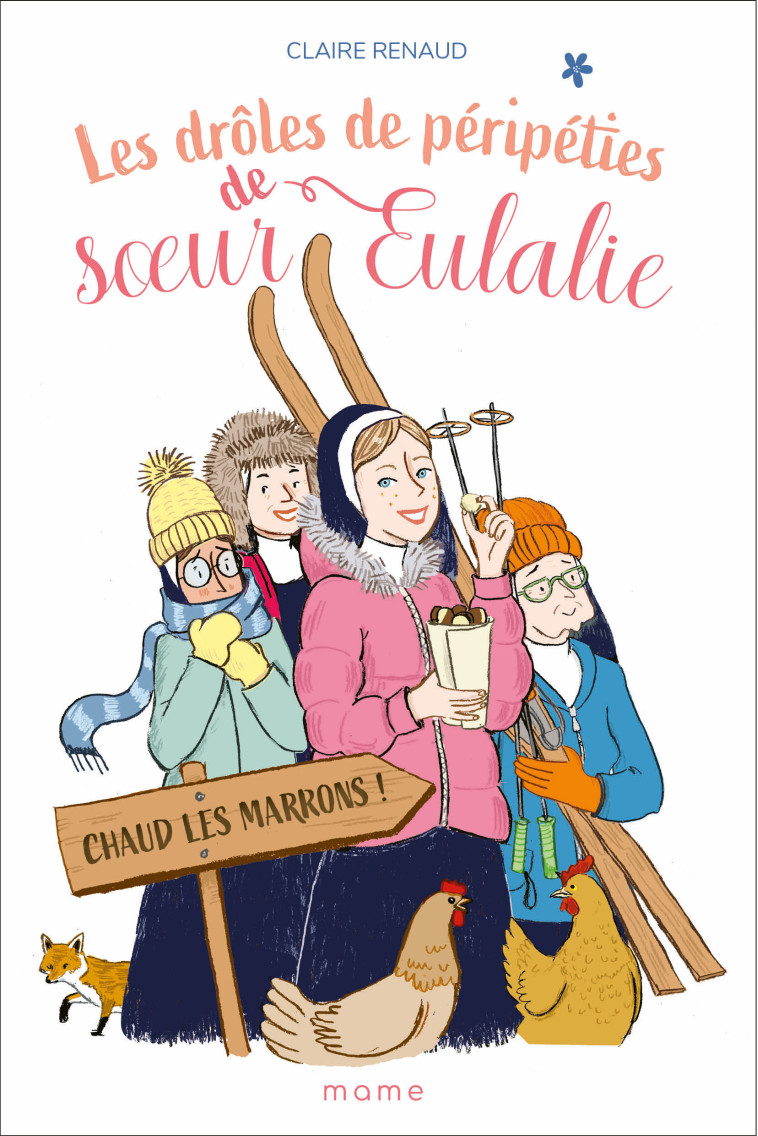 Les drôles de péripéties de soeur Eulalie - Tome 2 - Chaud les marrons ! - Claire Renaud - MAME