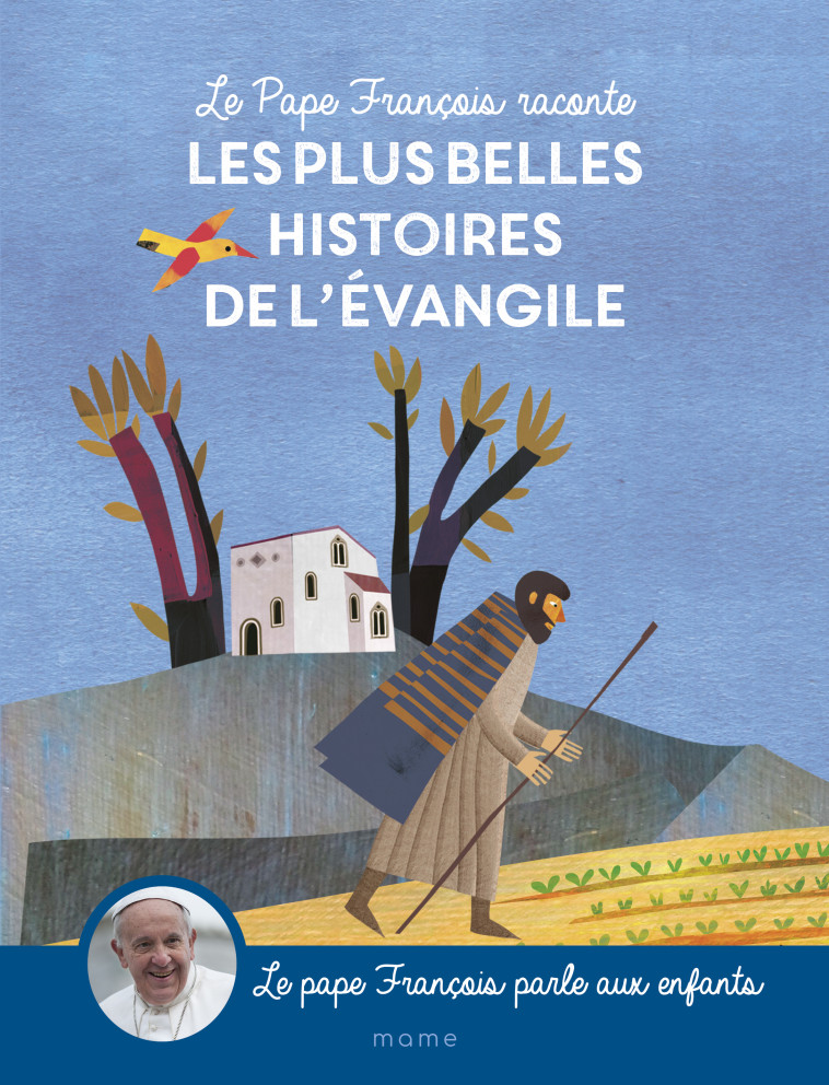 Le Pape François raconte les plus belles histoires de l Evangile -  Pape Francois - MAME