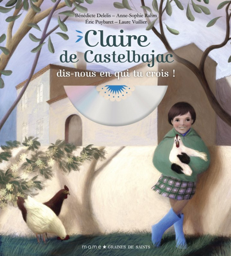 Claire de Castelbajac, dis-nous en qui tu crois - Bénédicte Delelis - MAME