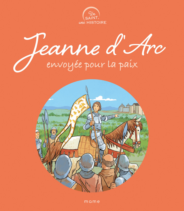 Jeanne d'Arc, envoyée pour la paix - Paul Lavieille - MAME