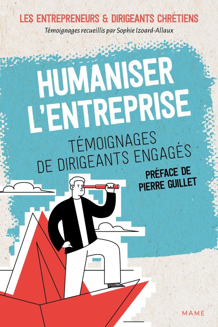 Humaniser l'entreprise - Témoignages de dirigeants engagés - Sophie Izoard - MAME